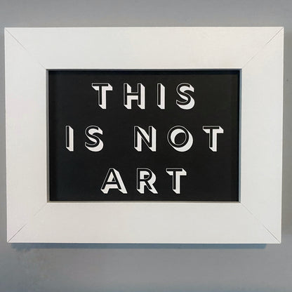 This Is Not Art Mini Print